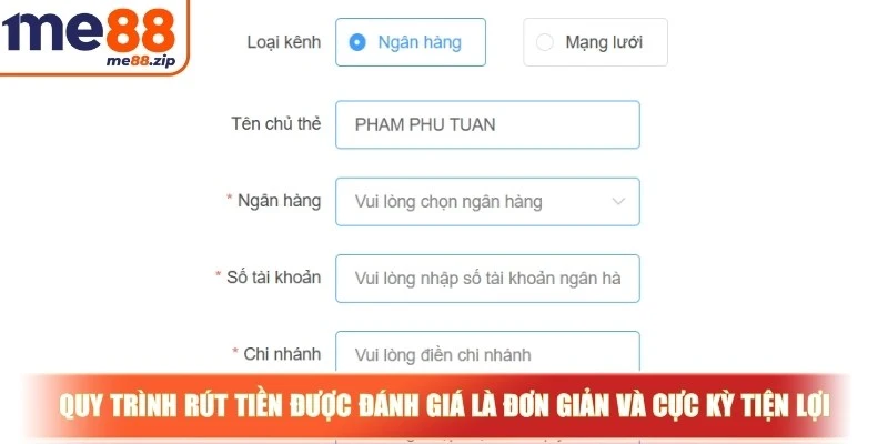 Rút tiền Me88 - Giao dịch nhận thưởng an toàn tuyệt đối 3 Quy trình rút tiền được đánh giá là đơn giản và cực kỳ tiện lợi